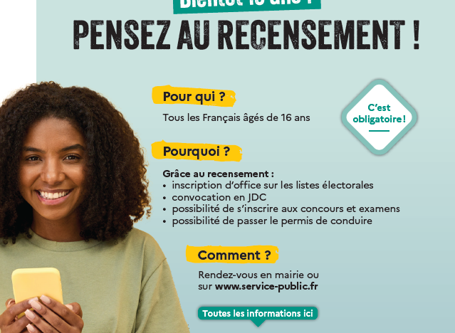 Le recensement c’est à 16 ans ! et c’est obligatoire…